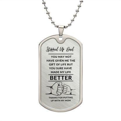 To My Stepped Up Dad | Dog Tag | Made My Life Better | Clear