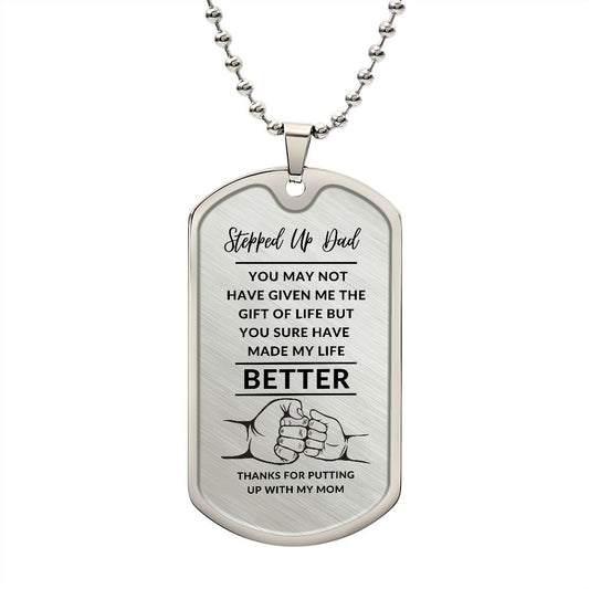 To My Stepped Up Dad | Dog Tag | Made My Life Better | Clear