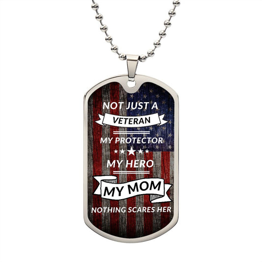 To My Mom | Not Just A Veteran | Dog Tag