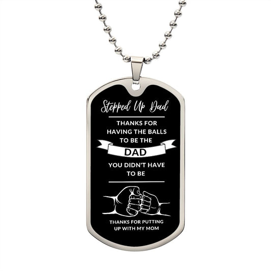 To My Stepped Up Dad | Dog Tag | Thanks For Having Balls | Fist Bump