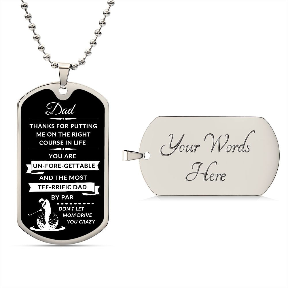 To Dad | Un-FORE-Gettable TEE-rriffic Dad | Dog Tag