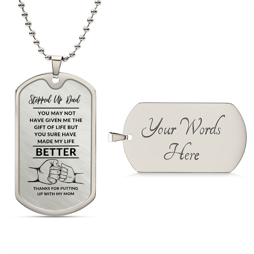 To My Stepped Up Dad | Dog Tag | Made My Life Better | Clear