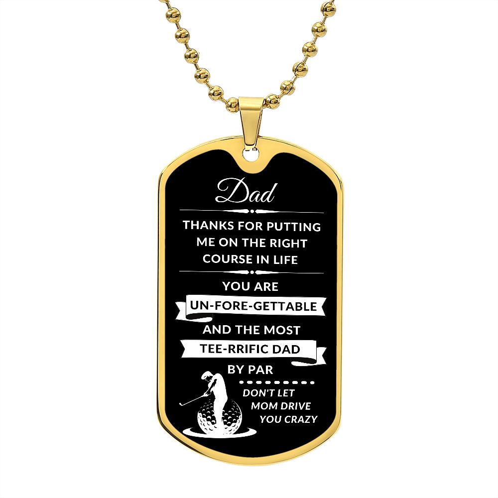 To Dad | Un-FORE-Gettable TEE-rriffic Dad | Dog Tag