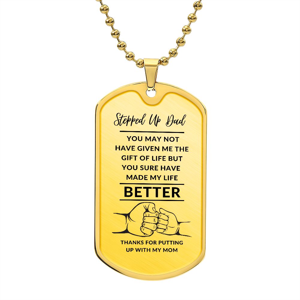 To My Stepped Up Dad | Dog Tag | Made My Life Better | Clear