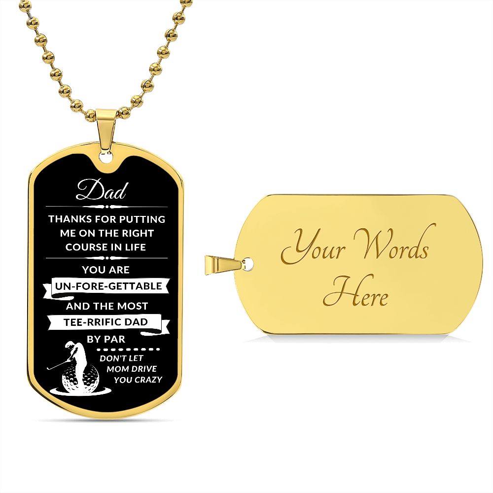 To Dad | Un-FORE-Gettable TEE-rriffic Dad | Dog Tag