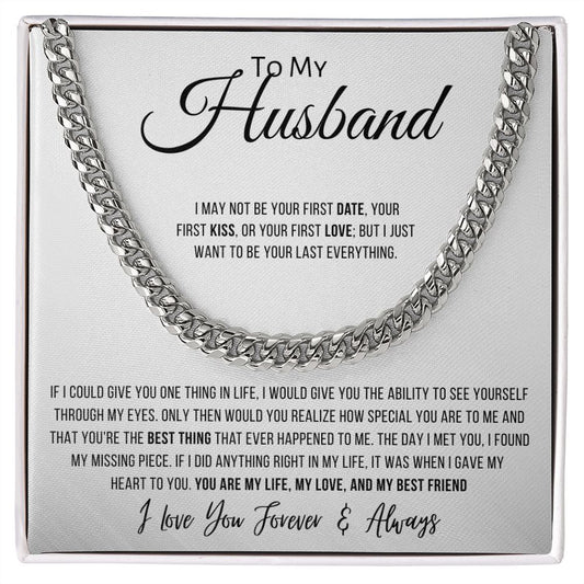 To My Husband | You Are My Last Everything | Cuban Link Chain