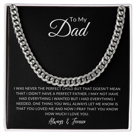 To My Dad | I Was Never The Perfect Child | Cuban Link Chain