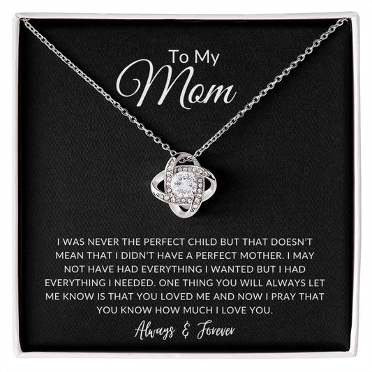 To My Mom | I Was Never The Perfect Child | Love Knot Necklace