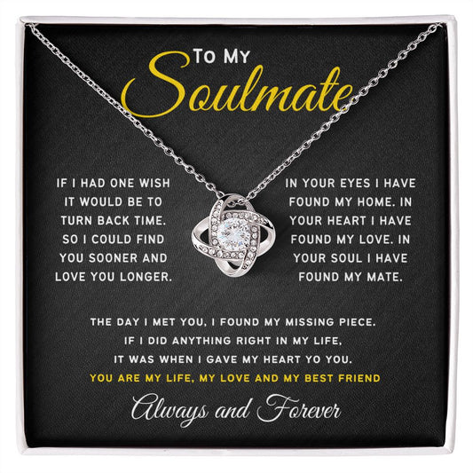 To My Soulmate | Love Knot Necklace | If I Had One Wish....